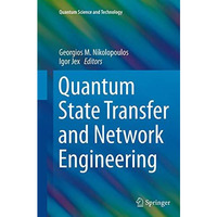 Quantum State Transfer and Network Engineering [Paperback]