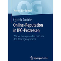 Quick Guide Online-Reputation in IPO-Prozessen: Wie Sie Ihren guten Ruf rund um  [Paperback]