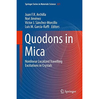 Quodons in Mica: Nonlinear Localized Travelling Excitations in Crystals [Hardcover]