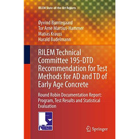 RILEM Technical Committee 195-DTD Recommendation for Test Methods for AD and TD  [Paperback]