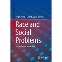 Race and Social Problems: Restructuring Inequality [Hardcover]