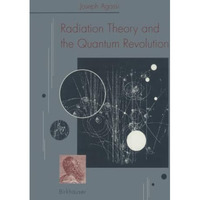 Radiation Theory and the Quantum Revolution [Paperback]