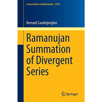 Ramanujan Summation of Divergent Series [Paperback]