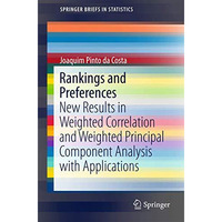 Rankings and Preferences: New Results in Weighted Correlation and Weighted Princ [Paperback]