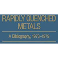 Rapidly Quenched Metals: A Bibliography, 19731979 [Paperback]