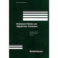 Rational Points on Algebraic Varieties: Zweite, aktualisierte und erweiterte Auf [Paperback]