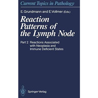 Reaction Patterns of the Lymph Node: Part 2 Reactions Associated with Neoplasia  [Paperback]