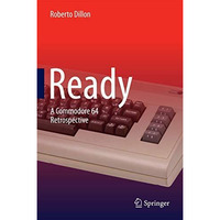 Ready: A Commodore 64 Retrospective [Hardcover]