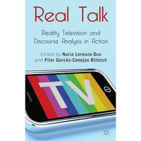 Real Talk: Reality Television and Discourse Analysis in Action [Hardcover]