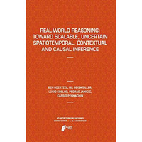 Real-World Reasoning: Toward Scalable, Uncertain Spatiotemporal,  Contextual and [Paperback]