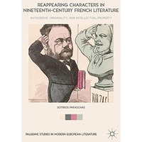 Reappearing Characters in Nineteenth-Century French Literature: Authorship, Orig [Hardcover]