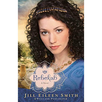 Rebekah: A Novel (wives Of The Patriarchs) [Paperback]