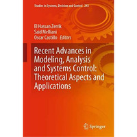 Recent Advances in Modeling, Analysis and Systems Control: Theoretical Aspects a [Hardcover]