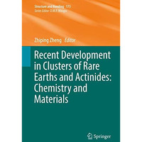 Recent Development in Clusters of Rare Earths and Actinides: Chemistry and Mater [Hardcover]