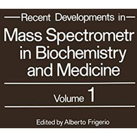 Recent Developments in Mass Spectrometry in Biochemistry and Medicine: Volume 1 [Paperback]