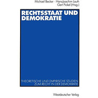 Rechtsstaat und Demokratie: Theoretische und empirische Studien zum Recht in der [Paperback]