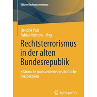 Rechtsterrorismus in der alten Bundesrepublik: Historische und sozialwissenschaf [Paperback]