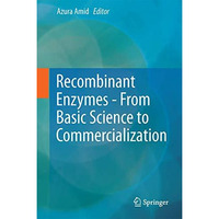 Recombinant Enzymes - From Basic Science to Commercialization [Hardcover]