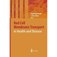 Red Cell Membrane Transport in Health and Disease [Paperback]