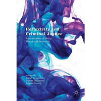 Reflexivity and Criminal Justice: Intersections of Policy, Practice and Research [Hardcover]