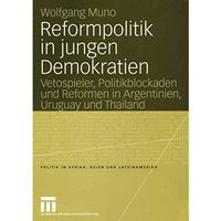 Reformpolitik in jungen Demokratien: Vetospieler, Politikblockaden und Reformen  [Paperback]