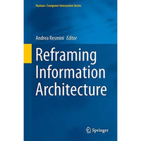 Reframing Information Architecture [Hardcover]