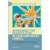 Reframing the Perpetrator in Contemporary Comics: On the Importance of the Stran [Paperback]