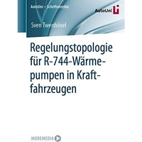 Regelungstopologie f?r R-744-W?rmepumpen in Kraftfahrzeugen [Paperback]