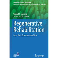 Regenerative Rehabilitation: From Basic Science to the Clinic [Hardcover]