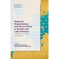 Regional Organizations and Social Policy in Europe and Latin America: A Space fo [Hardcover]