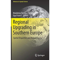 Regional Upgrading in Southern Europe: Spatial Disparities and Human Capital [Hardcover]