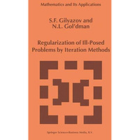 Regularization of Ill-Posed Problems by Iteration Methods [Hardcover]