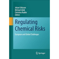 Regulating Chemical Risks: European and Global Challenges [Paperback]