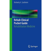 Rehab Clinical Pocket Guide: Rehabilitation Medicine [Paperback]