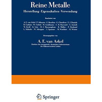 Reine Metalle: Herstellung ? Eigenschaften ? Verwendung [Paperback]