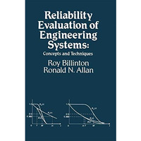 Reliability Evaluation of Engineering Systems: Concepts and Techniques [Paperback]