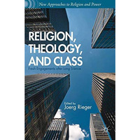 Religion, Theology, and Class: Fresh Engagements after Long Silence [Paperback]