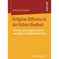 Religi?se Differenz in der fr?hen Kindheit: Islamische und evangelische Kinderta [Paperback]