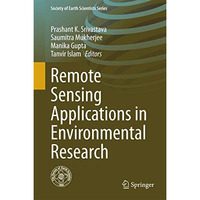 Remote Sensing Applications in Environmental Research [Hardcover]