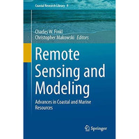 Remote Sensing and Modeling: Advances in Coastal and Marine Resources [Hardcover]