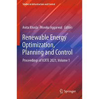 Renewable Energy Optimization, Planning and Control: Proceedings of ICRTE 2021,  [Paperback]