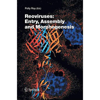 Reoviruses: Entry, Assembly and Morphogenesis [Paperback]