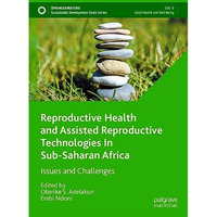 Reproductive Health and Assisted Reproductive Technologies In Sub-Saharan Africa [Hardcover]