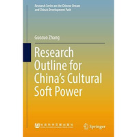 Research Outline for Chinas Cultural Soft Power [Hardcover]