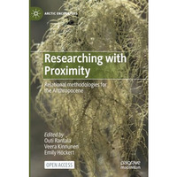 Researching with Proximity: Relational methodologies for the Anthropocene [Paperback]