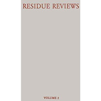 Residue Reviews  / R?ckstands-Berichte: Residues of Pesticides and Other Foreign [Paperback]