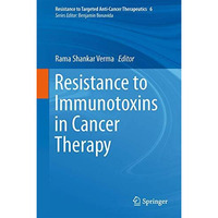 Resistance to Immunotoxins in Cancer Therapy [Hardcover]