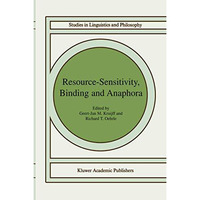 Resource-Sensitivity, Binding and Anaphora [Paperback]