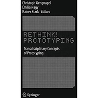 Rethink! Prototyping: Transdisciplinary Concepts of Prototyping [Paperback]