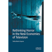 Rethinking Horror in the New Economies of Television [Hardcover]